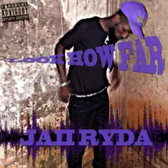Look How Far (Edited) [Radio Edit] - Single by Jaii RyDa album reviews, ratings, credits