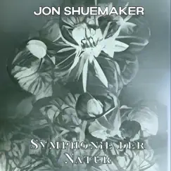 Symphonie der Natur - EP by Jon Shuemaker album reviews, ratings, credits