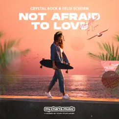 Not Afraid to Love - Single by Crystal Rock & Felix Schorn album reviews, ratings, credits