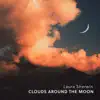 Clouds Around the Moon - Single album lyrics, reviews, download