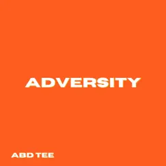 Adversity - Single by Abd Tee album reviews, ratings, credits