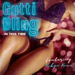 In This Time (feat. Robyn Rose) - Single by Gutti Bling album reviews, ratings, credits