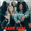 Bare Gyal - Single album lyrics, reviews, download