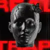 REAL TRAP - Single album lyrics, reviews, download