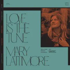 Love Is the Tune - Single by Bill Fay & Mary Lattimore album reviews, ratings, credits