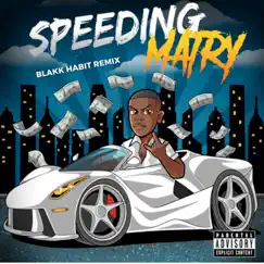 Speeding (Blakk Habit Remix) Song Lyrics