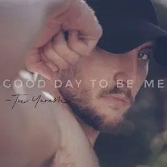 Good Day to Be Me - Single by TREV YARASH album reviews, ratings, credits
