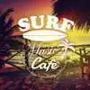 Surf Music Cafe 〜あったか爽快リゾート気分!Tropical Holiday Chill House〜 album lyrics, reviews, download