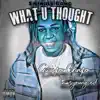 What You Thought - Single album lyrics, reviews, download