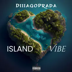 Island Vibe - Single by Diiiago Prada album reviews, ratings, credits