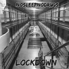 Lockdown - Single by Nosleepnodrugs album reviews, ratings, credits