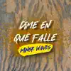 Dime En Que Fallé - Single album lyrics, reviews, download