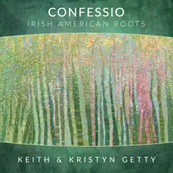 Confessio - Irish American Roots by Keith & Kristyn Getty album reviews, ratings, credits