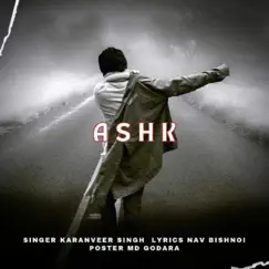 Ashk - Single by Karanveer Singh album reviews, ratings, credits