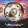 The Calming Sounds of the Hang Drum & Nature album lyrics, reviews, download