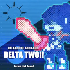 DELTARUNE ARRANGE 「DELTA TWO!!」 (Remix) - EP by Future Link Sound album reviews, ratings, credits