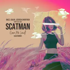 Scatman (Love Me Loud) [feat. Ellie Sax] Song Lyrics