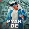 Pyar De - Single album lyrics, reviews, download