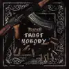 Trust Nobody - Single album lyrics, reviews, download