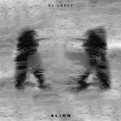 Align - Single by CJ Lopez album reviews, ratings, credits