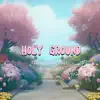Holy Ground (Instrumentals) - Single album lyrics, reviews, download