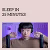 Sleep in 25 Minutes - EP album lyrics, reviews, download