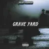 Grave Yard - Single album lyrics, reviews, download