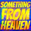 Something from Heaven album lyrics, reviews, download
