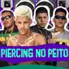 Piercing no Peito (feat. Mc Thammy) - Single album lyrics, reviews, download
