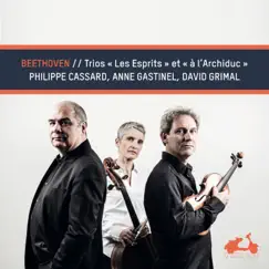 Beethoven: Ghost & Archduke Trios by Anne Gastinel, David Grimal & Philippe Cassard album reviews, ratings, credits