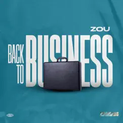 Back To Business - Single by ZOU album reviews, ratings, credits