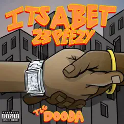 Its a Bet (feat. TLG Dooda) - Single by 23peezy album reviews, ratings, credits