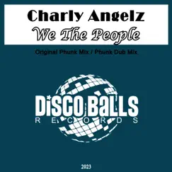 We the People - Single by Charly Angelz album reviews, ratings, credits