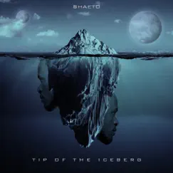 Tip of the Iceberg by Shaeto album reviews, ratings, credits