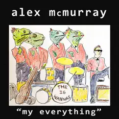 My Everything - Single by Alex McMurray album reviews, ratings, credits