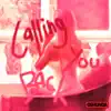 Calling You Back - Single album lyrics, reviews, download