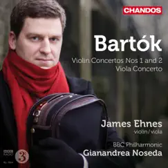 James Ehnes plays Bartok Violin Concertos Nos. 1 & 2 & Viola Concerto by James Ehnes, Gianandrea Noseda & BBC Philharmonic album reviews, ratings, credits