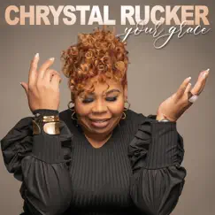 Your Grace - Single by Chrystal Rucker album reviews, ratings, credits