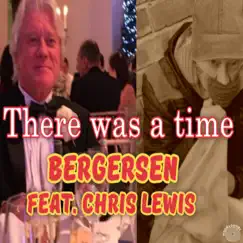 There Was a Time (feat. Chris Lewis) - Single by Bergersen album reviews, ratings, credits
