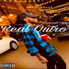 Real Outro - Single by Cashoutt Chris album reviews, ratings, credits