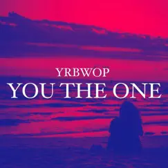 You the One - Single by YRB WOP album reviews, ratings, credits