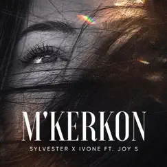 M'Kerkon (feat. Ivone & Joy S) - Single by Sylvester album reviews, ratings, credits
