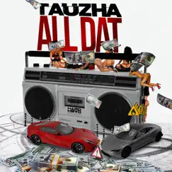 All Dat - Single by Tauzha album reviews, ratings, credits