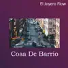 Cosa De Barrio - Single album lyrics, reviews, download