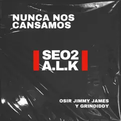 Nunca Nos Cansamos (feat. Grindiddy & Osir Jimmy James) Song Lyrics
