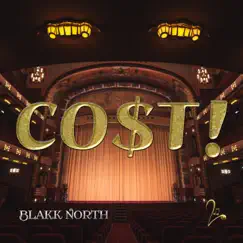 Co$T! - Single by Blakk North album reviews, ratings, credits