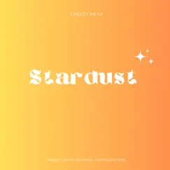 Stardust - Single by Cheezy KB SA album reviews, ratings, credits