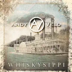 Whiskysippi - Single by Andy Velo album reviews, ratings, credits