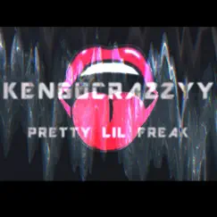 Pretty LIL Freak - Single by KENGOCRAZZYY album reviews, ratings, credits