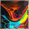 Planet - EP album lyrics, reviews, download